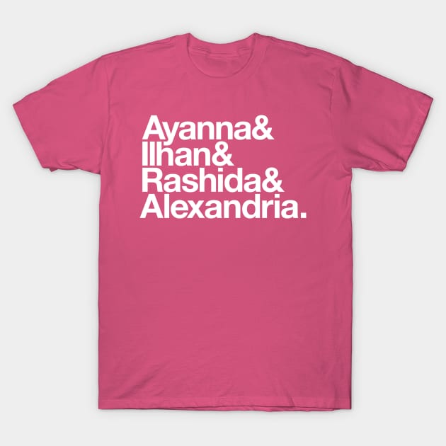 Ayanna & Ilhan & Rashida & Alexandria T-Shirt by gnotorious